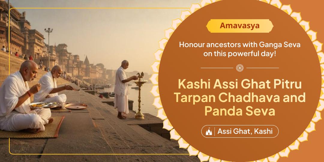 On the sacred Amavasya dedicated to the ancestors, offer Pitra Tarpan, Chadhava, and Panda Seva on the Ganga in the eternal city of Kashi.