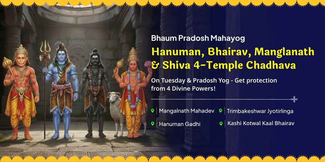 On the rare Tuesday-Pradosh Mahayog, perform Chadhava at Hanumangarhi, Trimbakeshwar, Mangalnath & Kashi Kotwal.