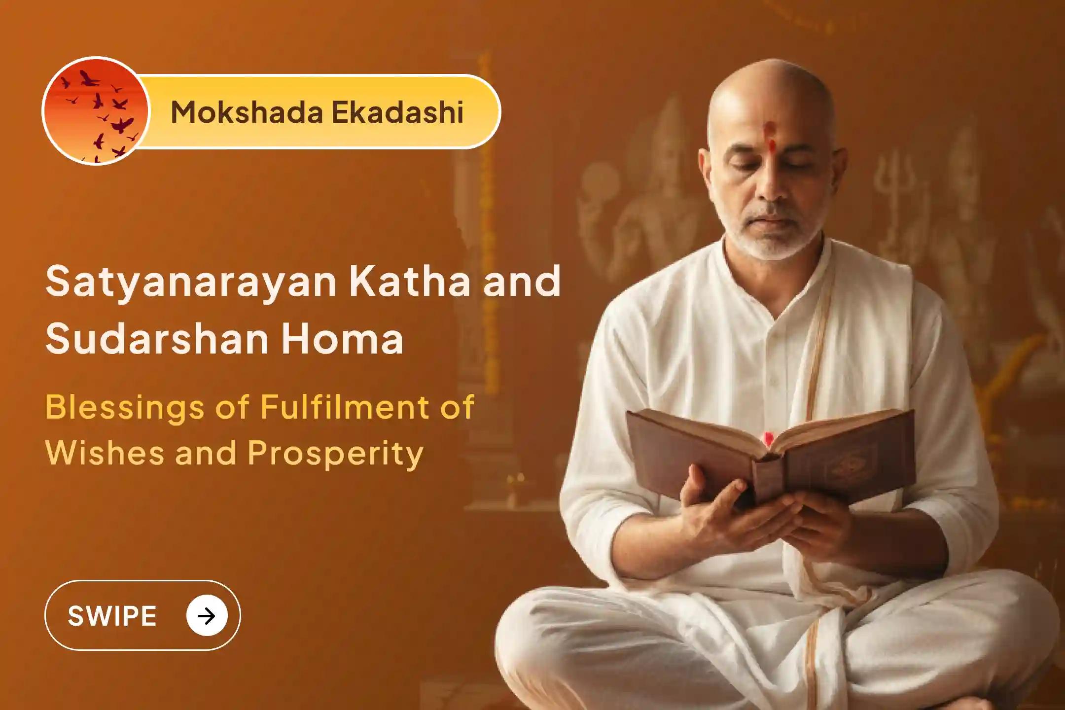 🌼 On Mokshada Ekadashi, seek the grace of Lord Satyanarayan through the Satyanarayan Katha, 51,000 Vishnu Dwadakshari Mantra Jaap, and Sudarshan Homa for truthfulness, prosperity, and the fulfillment of family wishes.