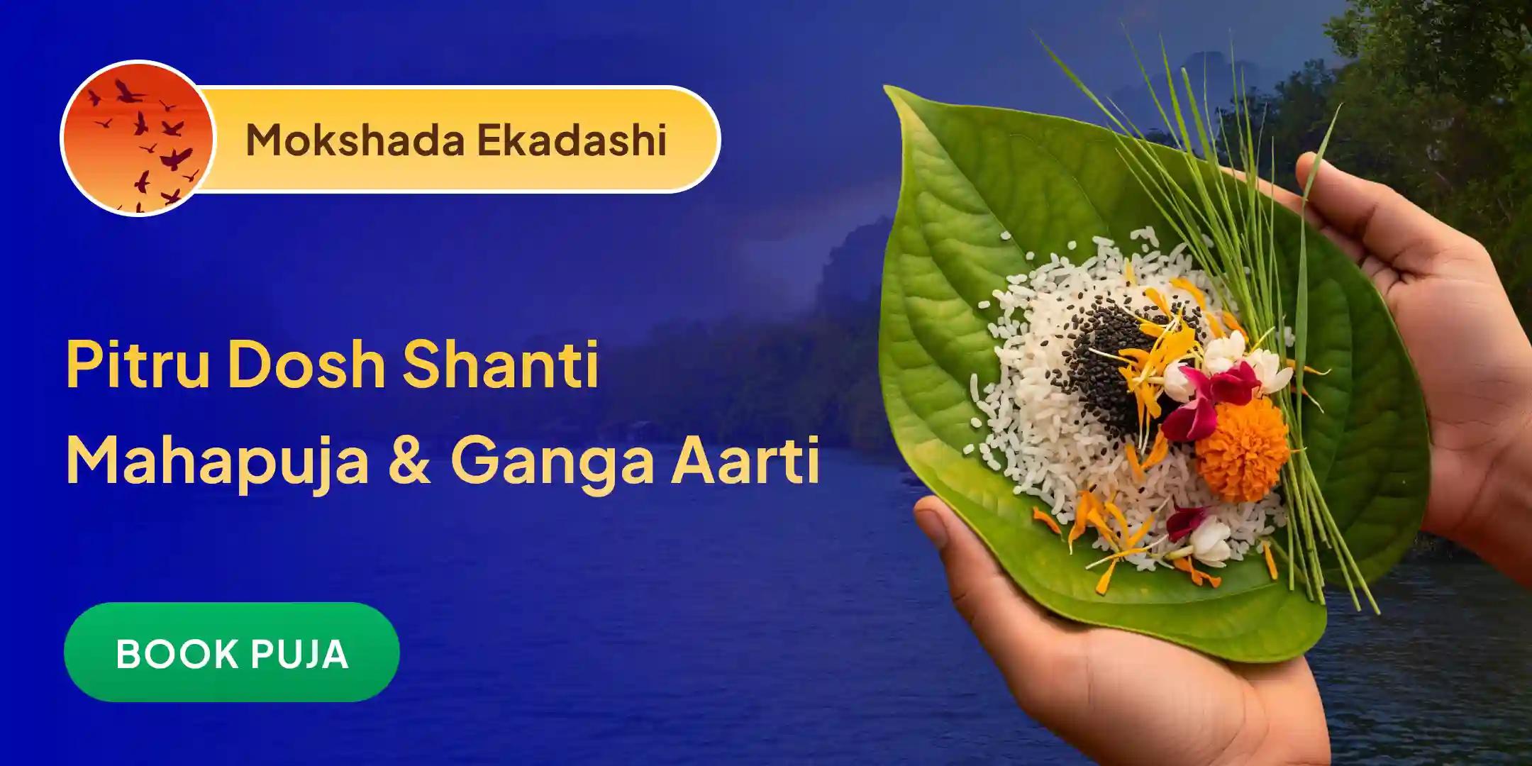 Pitru Dosha Shanti Puja and Kashi Ganga Aarti