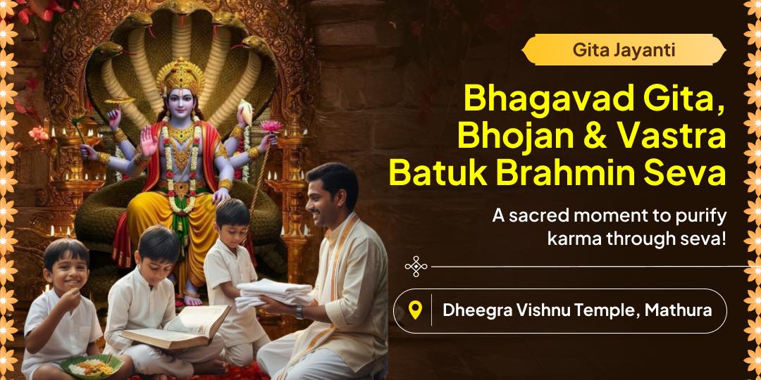Earn 1000x Merit on Gita Jayanti by offering Food & Clothes to the Batuk Brahmins of Mathura.
