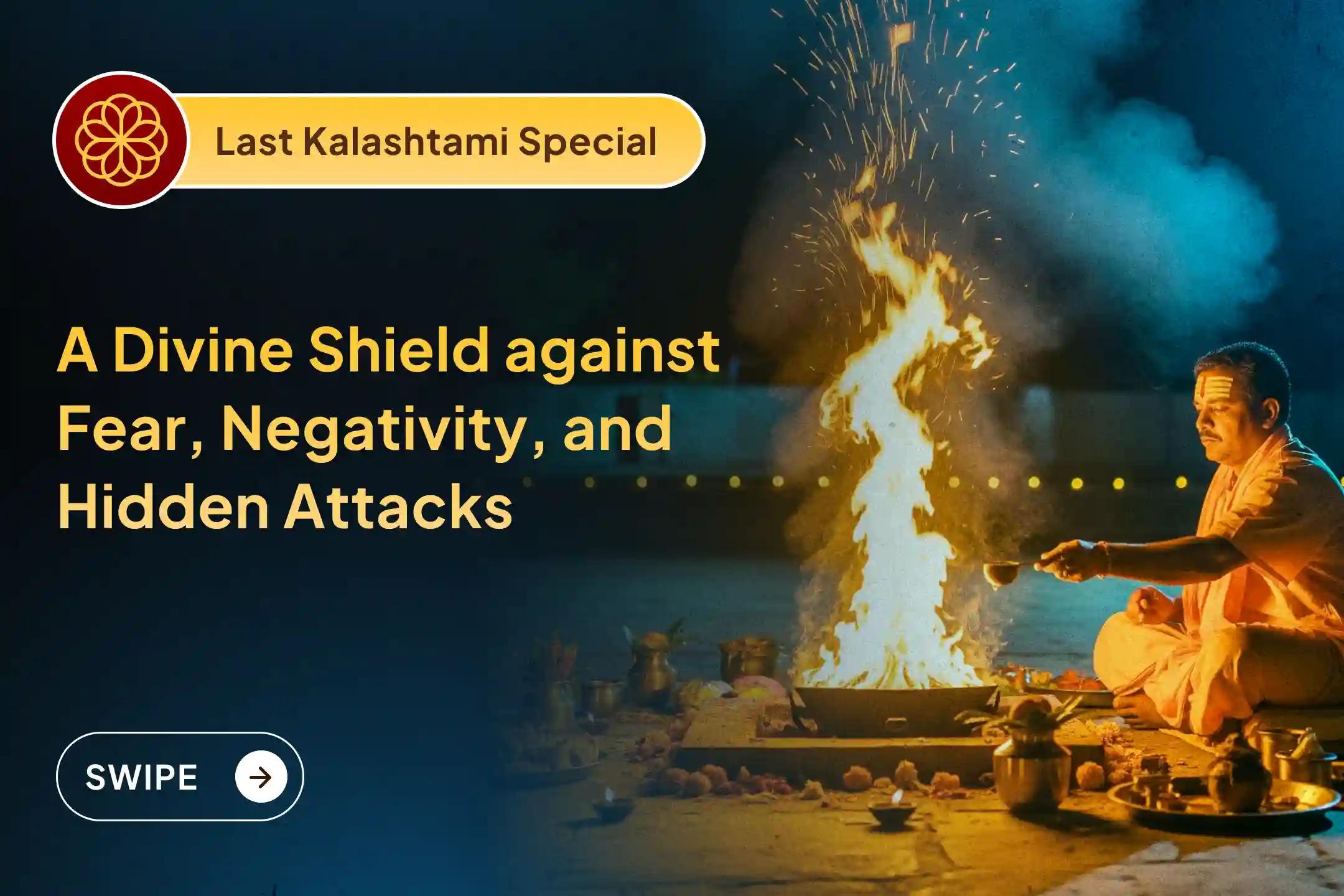 Feeling trapped by constant obstacles, fear, and unseen opposition? This Last Kalashtami, invokes the fierce protection of Maa Chamunda and Lord Bhairav.