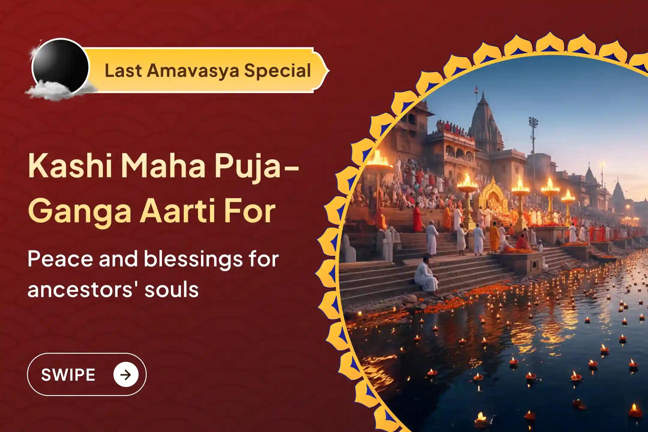 Don't let the great opportunity of Pitru Dosh Shanti ritual and Ganga Aarti in Kashi, the city of Mahadev, on the last Amavasya of the year 2025, slip from your hands!