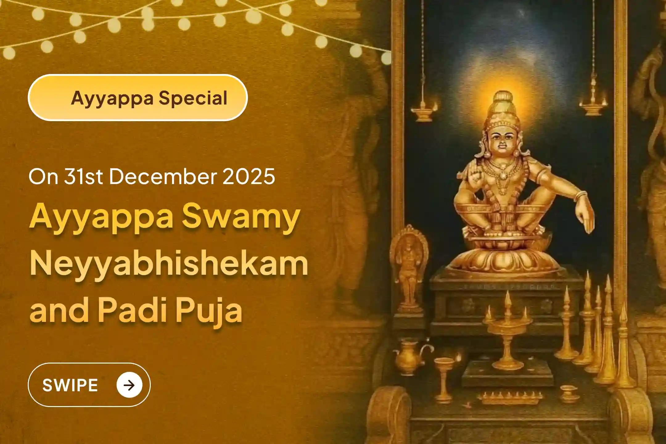 Participate in the Ayyappa Swamy 31st December Special Year-End Ayyappa Neyyabhishekam and Padi Puja for blessings of your wish fulfilment and removal of obstacles in life.