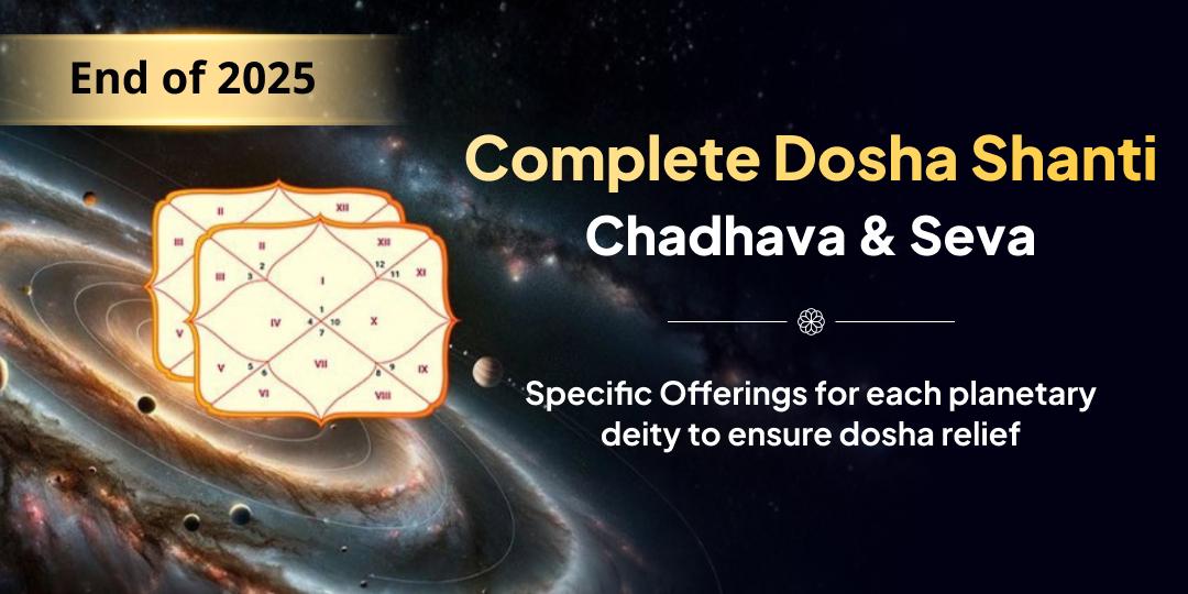 End of 2025 Complete Planetary Dosha Shanti Maha Chadhava