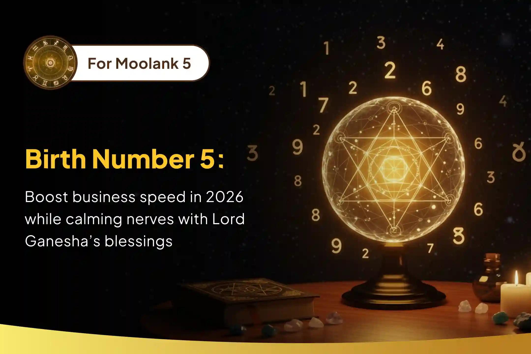 Boost Mulank 5 business growth in 2026 with Ganesha’s grace that accelerates success, sharpens decision making, calms the mind, and stabilizes your energy