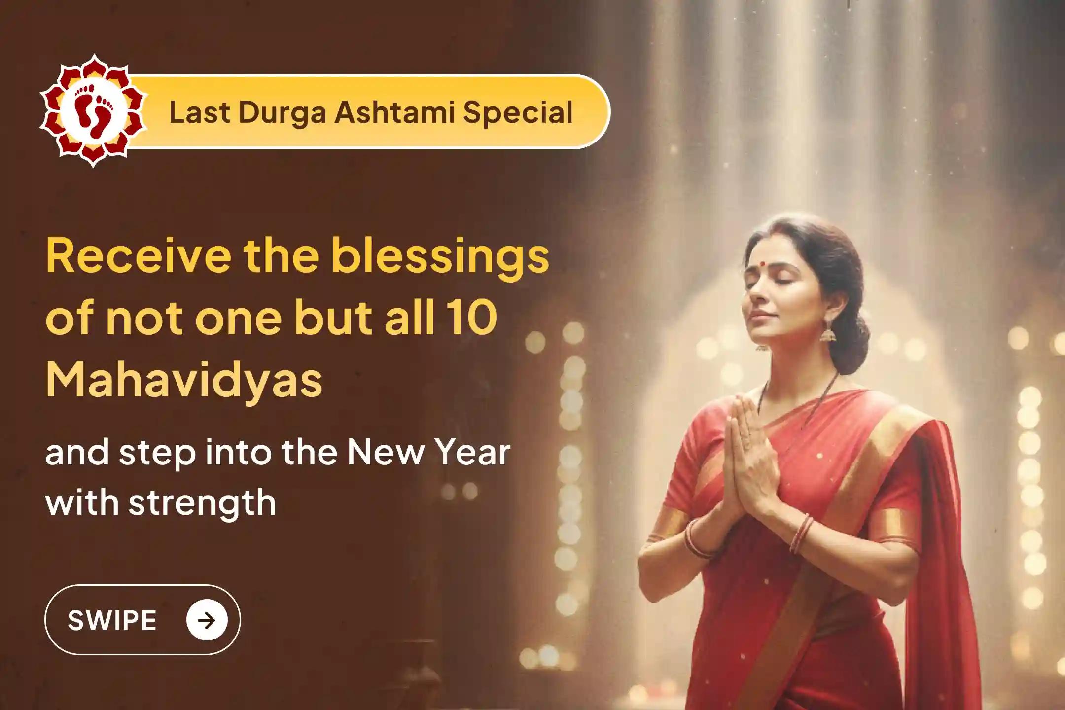 🙏Troubled by negative energy? On the last Durga Ashtami of 2025, participate in the 10 Mahavidya Puja and Tantrokta Yagya and receive divine blessings to make your life safe, positive, and auspicious 🙏