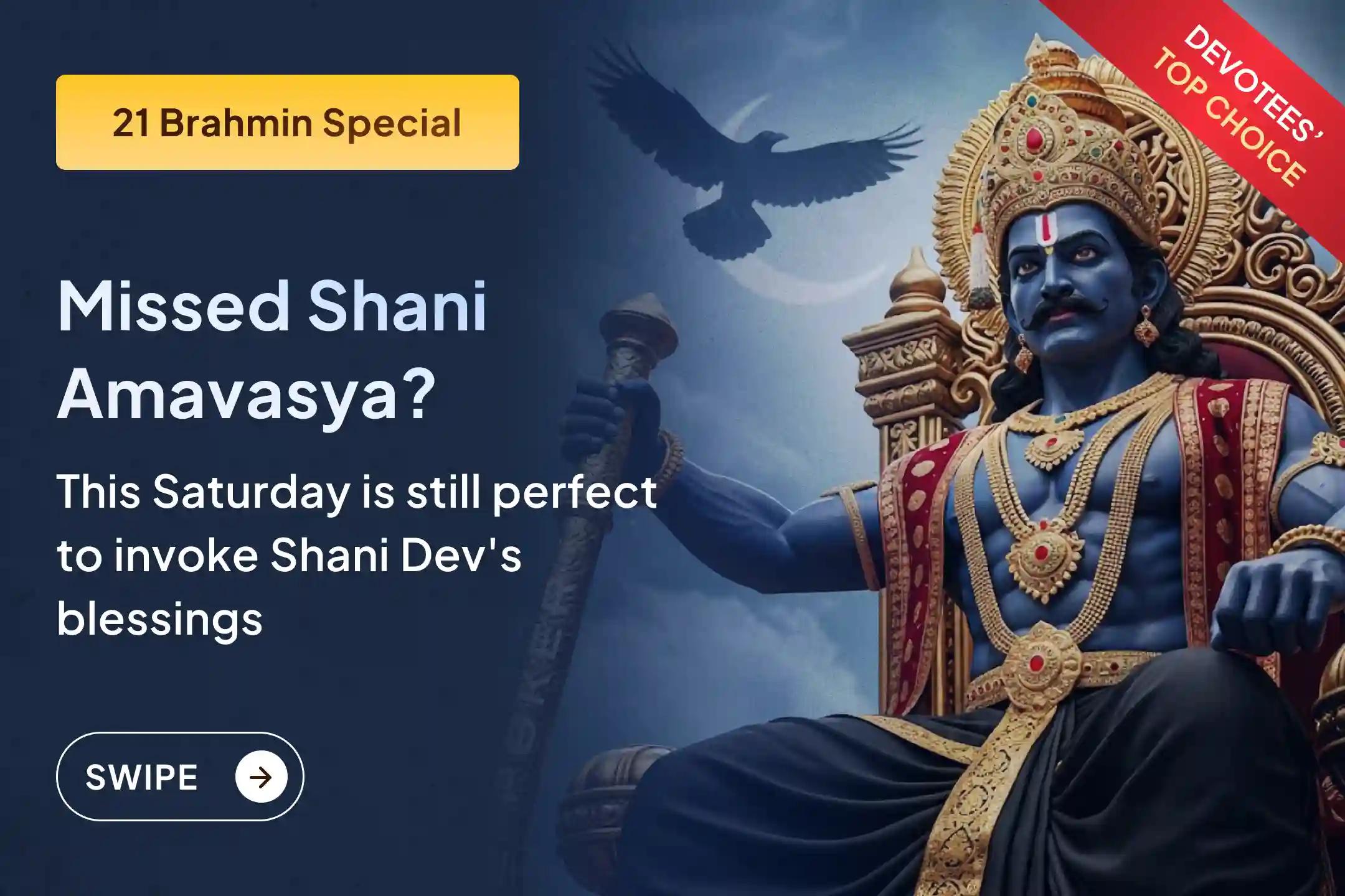 ✨ Missed participating in Shani Amavasya rituals? This Shanivaar is still infused with Amavasya’s potent energy. Perform the puja today and receive full blessings of Shani Dev and Hanuman Ji 