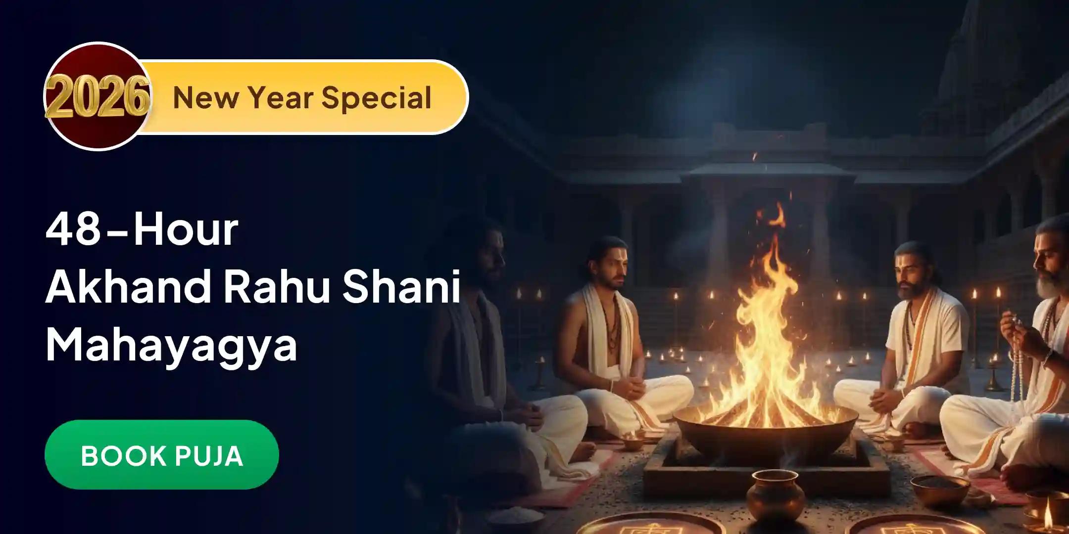 48 Hours Akhand Rahu and Shani Prakop Nivaran Maha Yagya