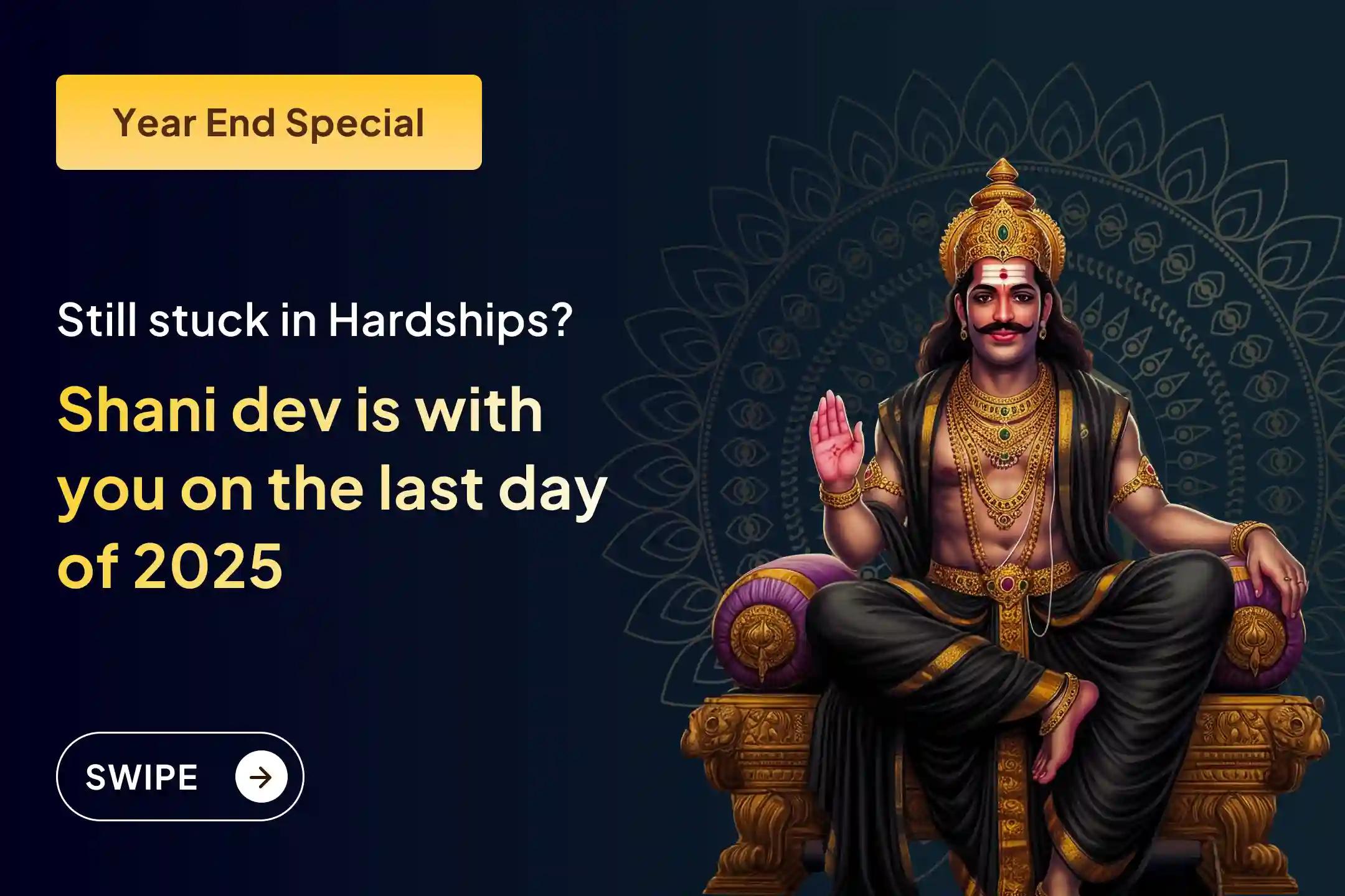 Let the last day of the year lift you, Release your doshas and Hardships by the grace of shani dev.