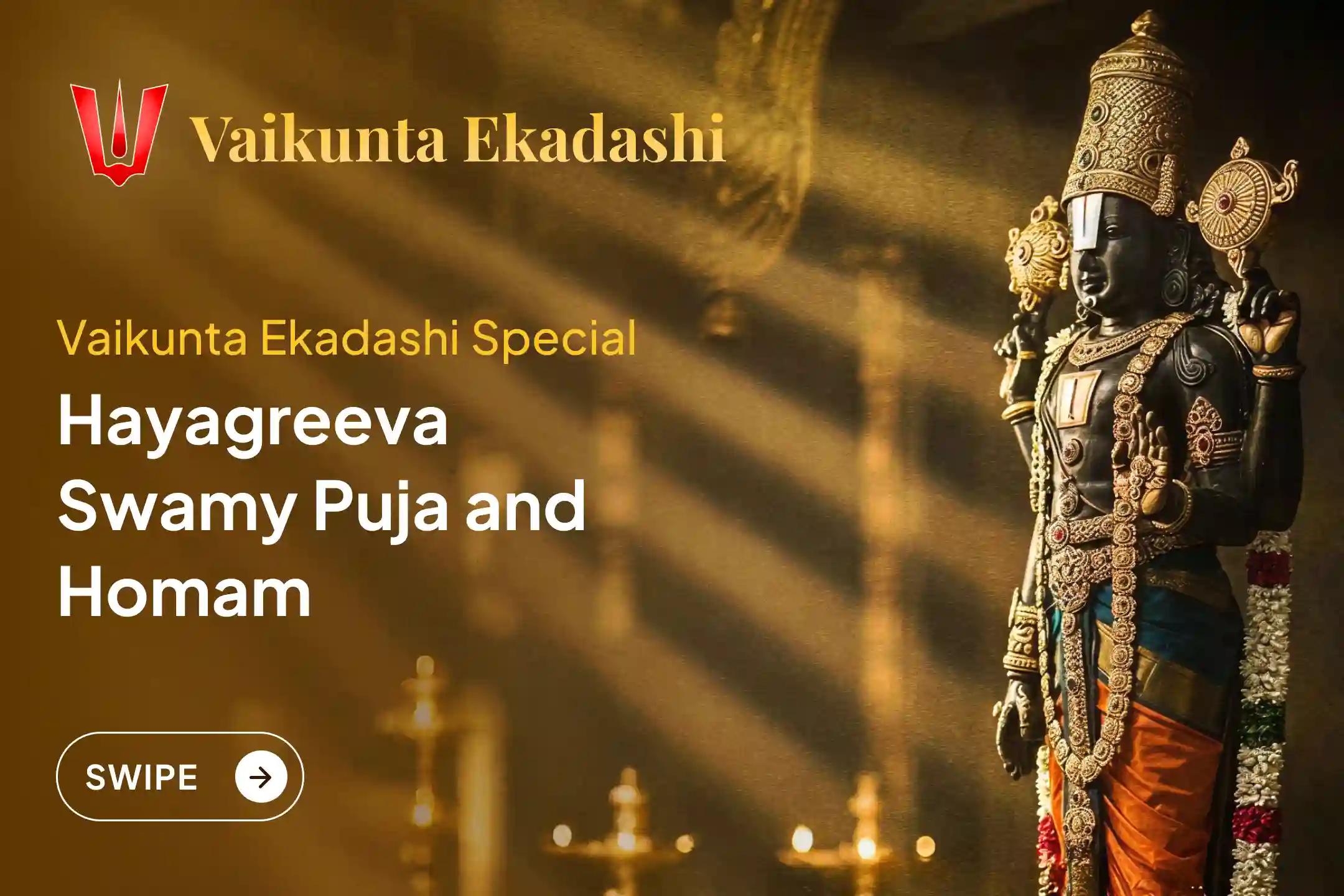 Participate in the Biggest Ekadashi of 2025, Special Vaikunta Ekadashi Hayagreeva Swamy Puja and Homam to excel in academics and succeed in your career or business.