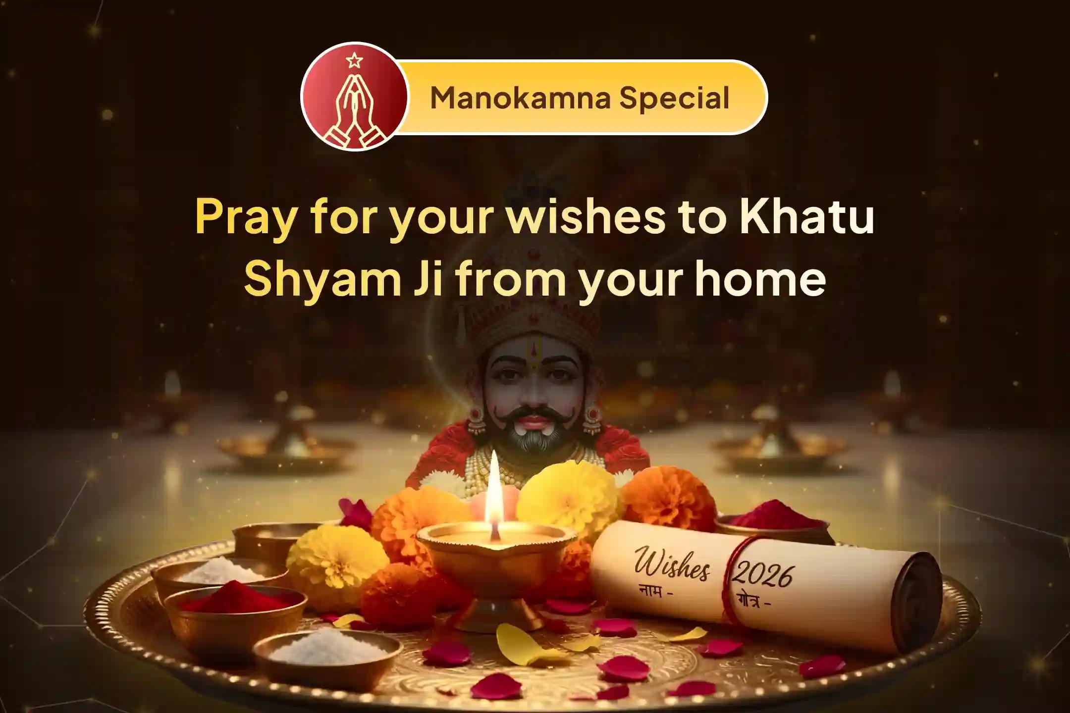 In this Mahapuja, you can offer your prayers and wishes directly to Shri Khatu Shyam Ji. May 2026 become the year when everything begins to turn in your favour 🙏