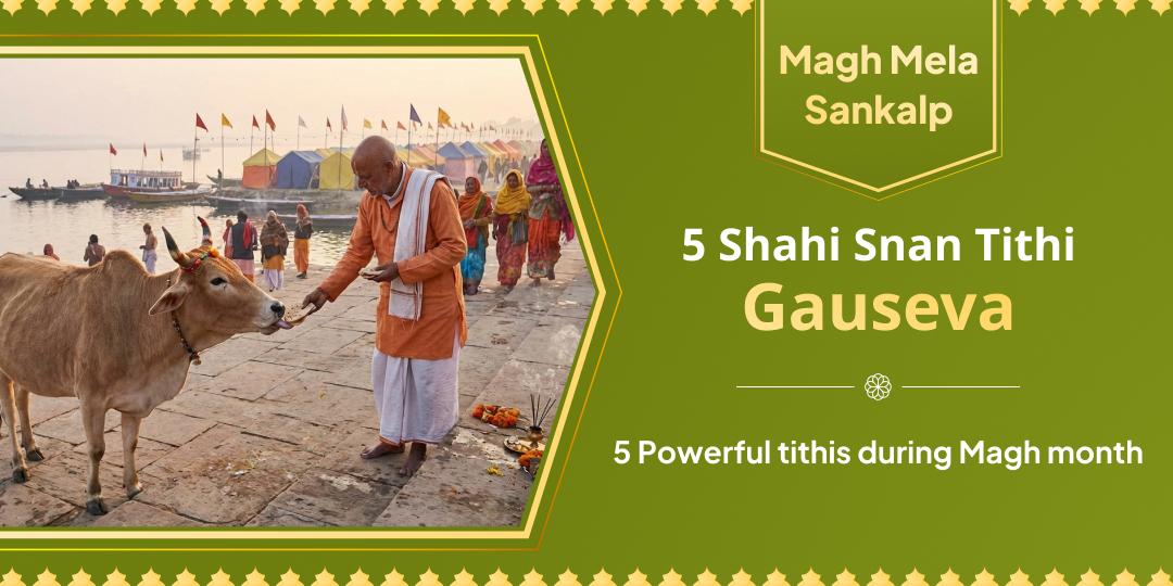 Magh Mela 5 Shahi Snan Tithi Gauseva Sankalp