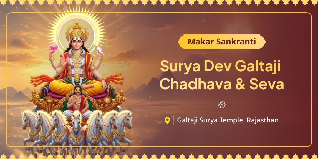 Honour Surya Dev by performing Makar Sankranti Special Chadhava and Brahmin Seva at the spiritually potent Galtaji Temple!