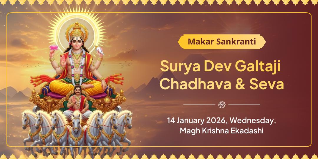 Makar Sankranti Surya Dev Galta ji Chadhava & Seva