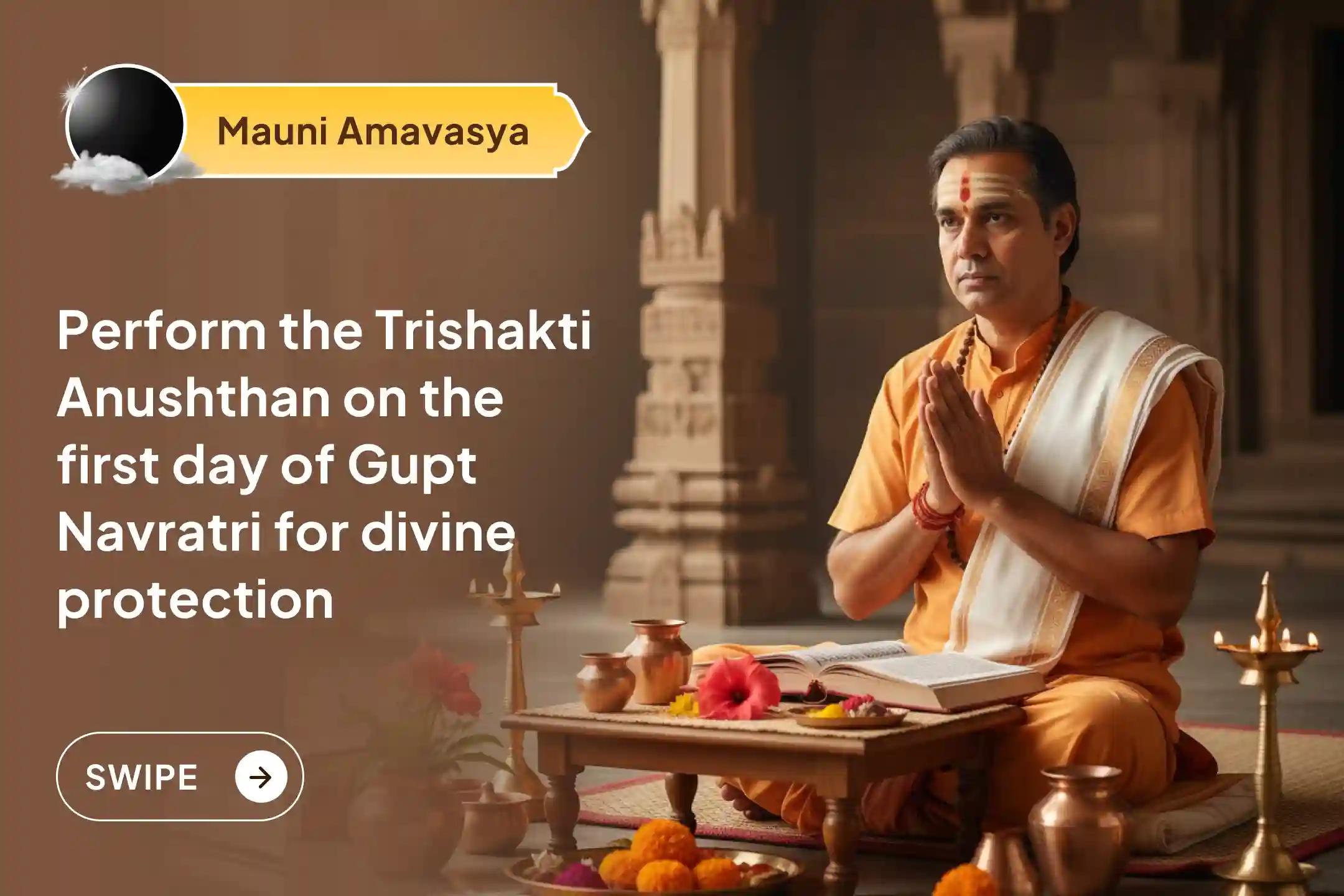 ✨ Participate in the Trishakti Anushthan during the rare confluence of Mauni Amavasya and Gupt Navratri to receive complete divine protection ✨