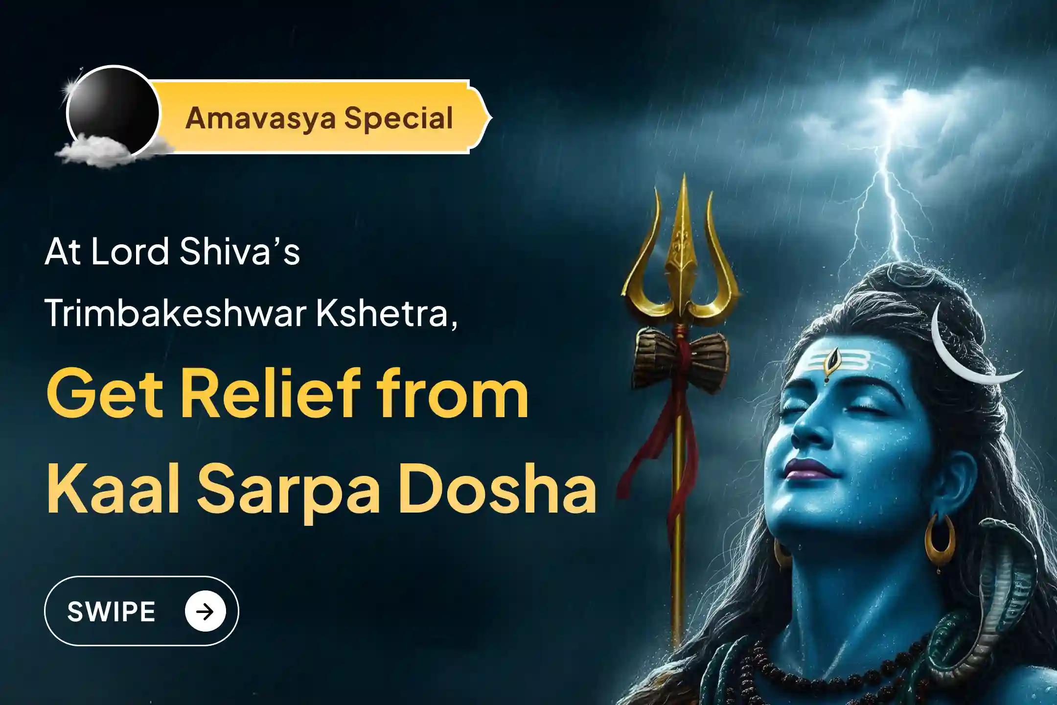 Participate in the Trimbakeshwar Kshetra Amavasya Special Kaal Sarp Dosh Shanti Puja For Fearlessness and Achieving Mental Stability