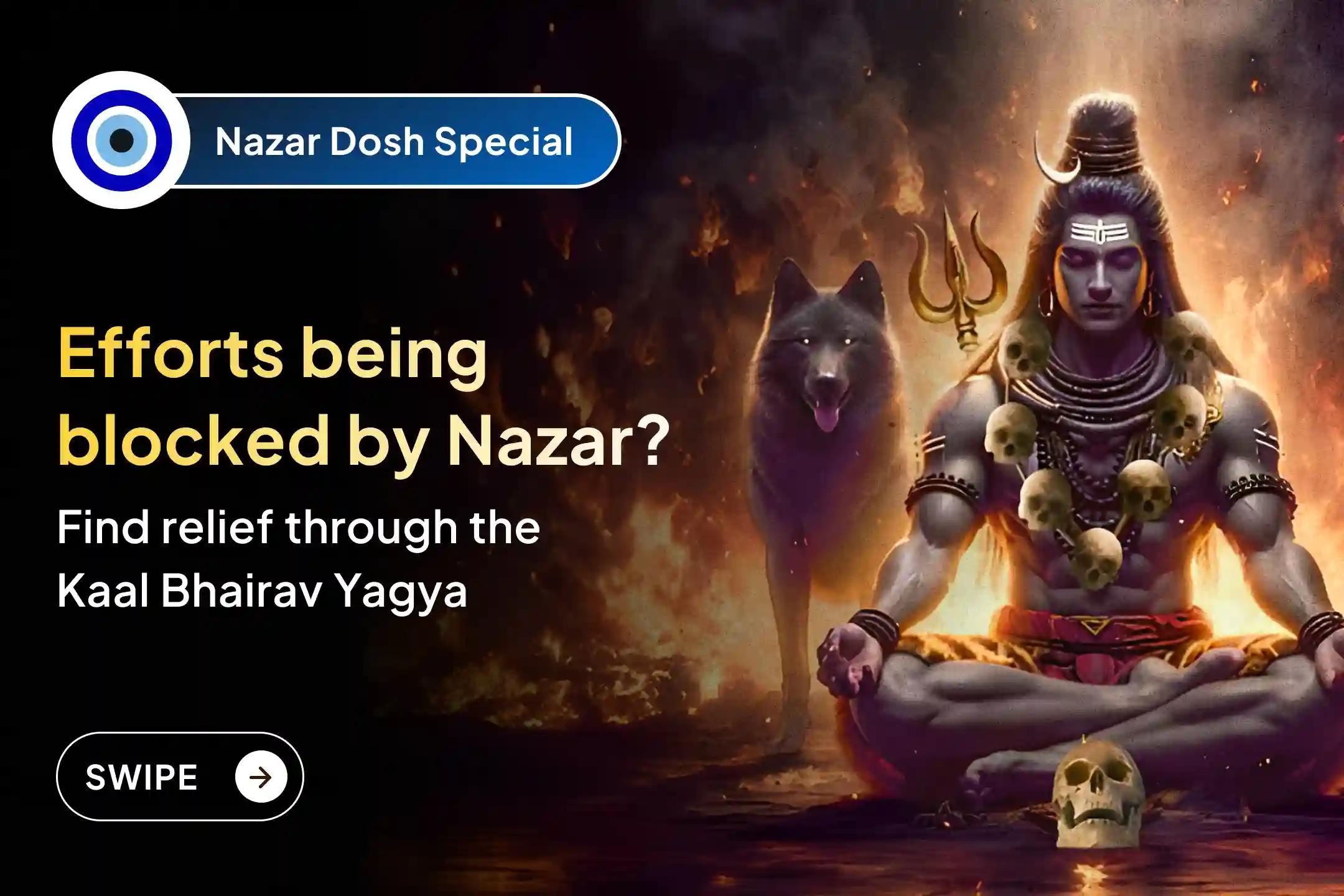 🙏 Are your good efforts getting blocked again and again? 👁️  This could be the effect of Nazar Dosh. 🕉️  Pray to Lord Bhairav and awaken the feeling of freedom from negativity. 🔱