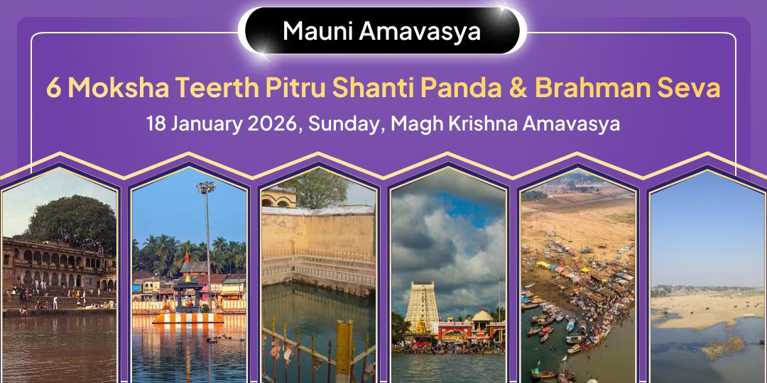 Mauni Amavasya 6 Moksha Teerth Sarv Pitru Tripti Panda Seva