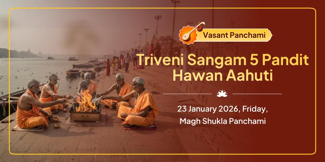 Vasant Panchami Shahi Snan Special Triveni Sangam 5 Pandit Hawan Aahuti
