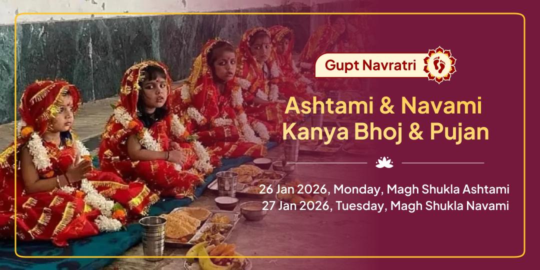 Gupt Navratri Ashtami-Navami Kanya Bhoj & Pujan