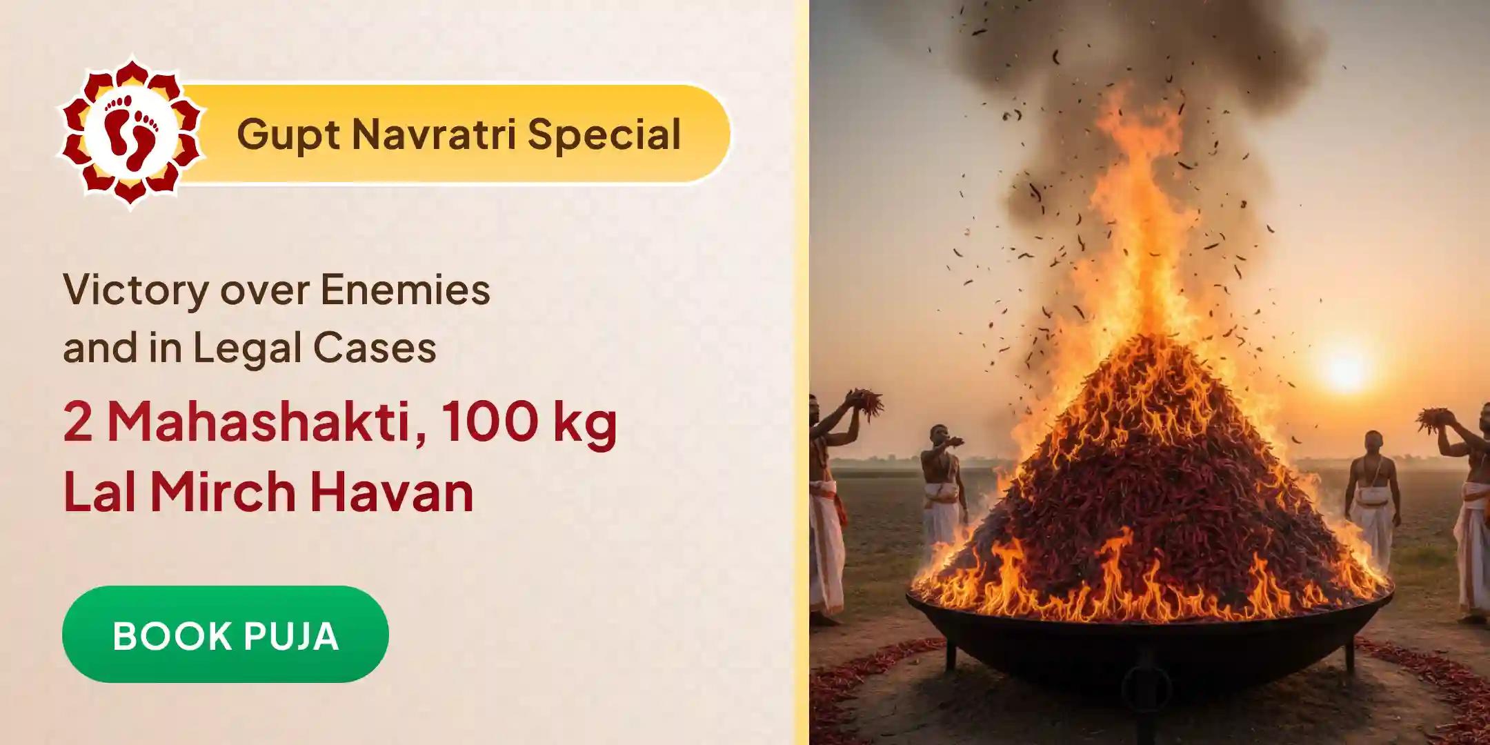  100 Kg Lal Mirch Agni Ahuti Maha Yagya Bagalamukhi-Pratyangira Kavach Anushthan with 1,25,000 Mool Mantra Jaap