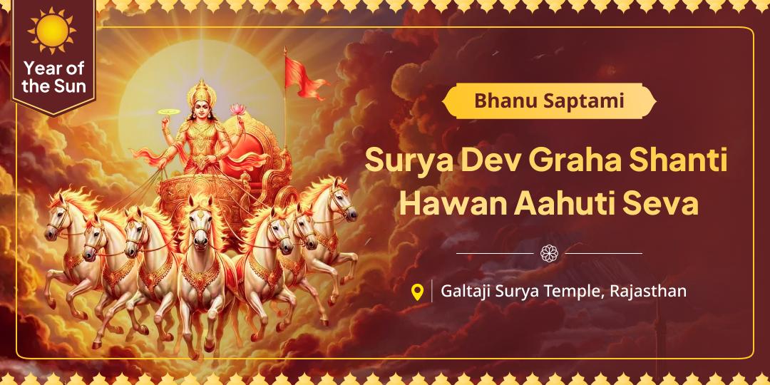 Perform the most supreme seva; Hawan Aahuti on this auspicious Bhanu Saptami tithi of Surya's year 2026!