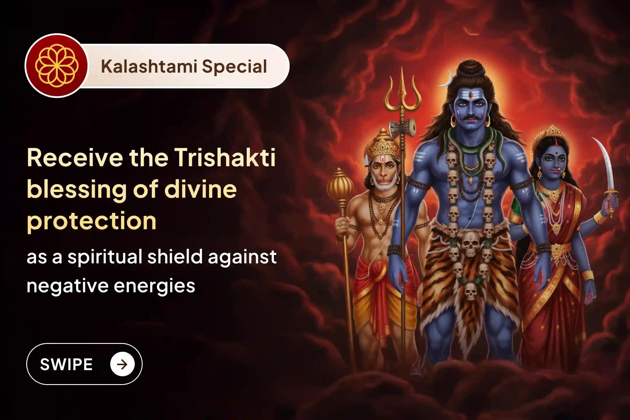 😔 When negative forces begin to surround your life, receive complete protection and the blessing of victory through the combined Trishakti of Hanuman, Bhairav, and Mahakali.