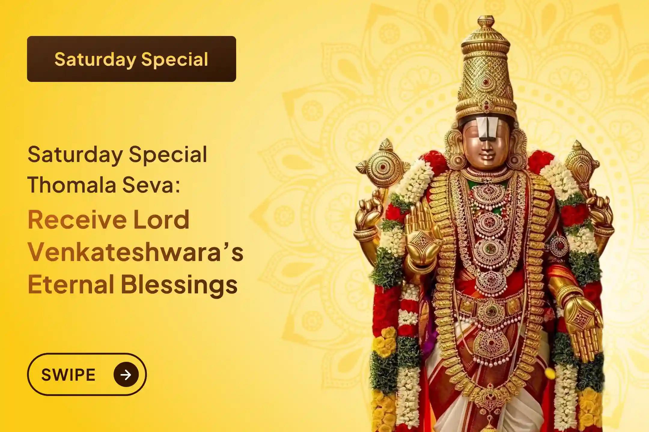 Participate in the Saturday Special Suprabhatam Seva, Thomala Seva to free yourself from karmic cycles and negativity.