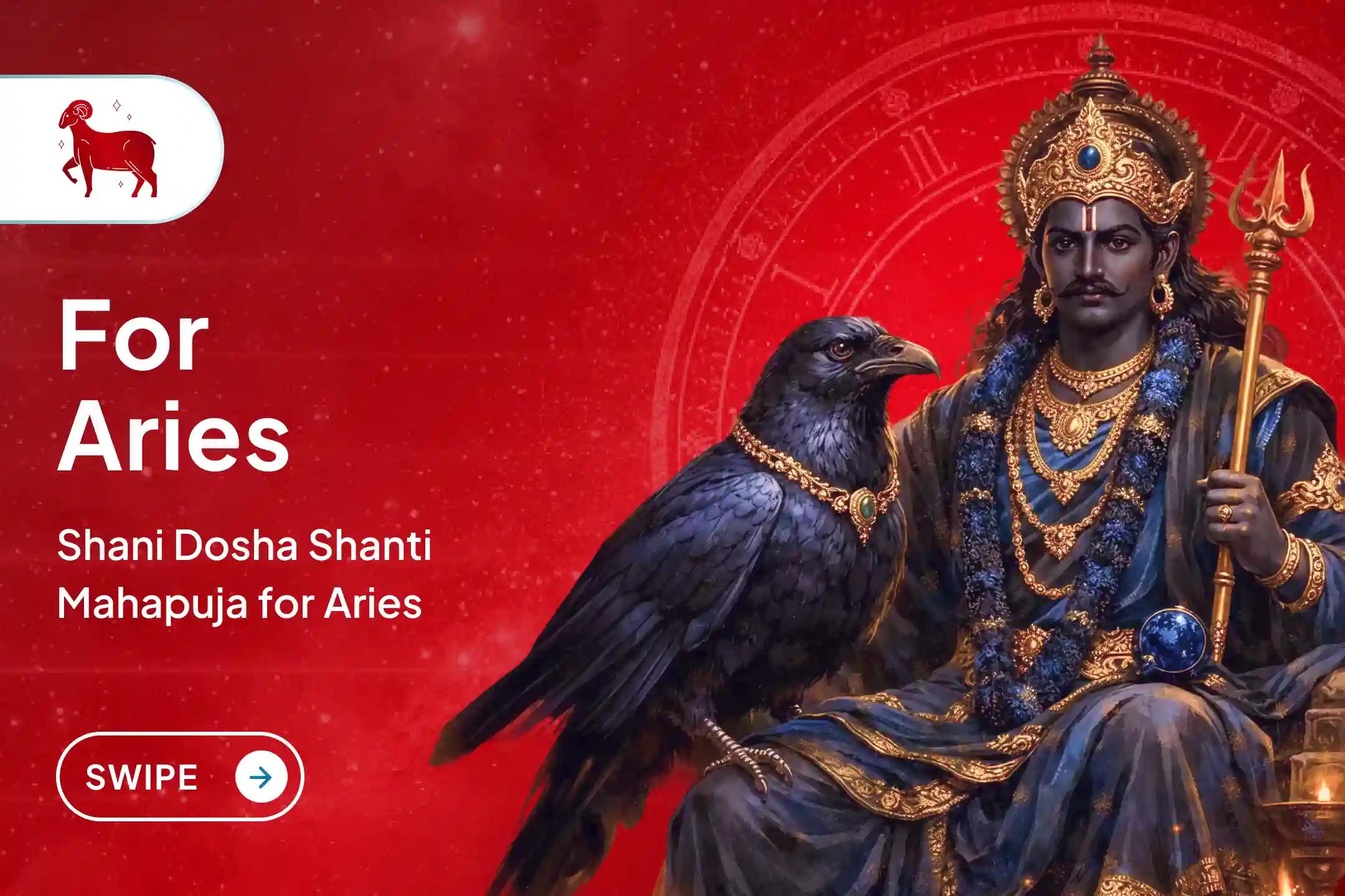 ✨ Is your zodiac sign Aries? Do you know that the first phase of your Sade Sati is currently ongoing? Join the Shani Dosha Shanti Puja to pacify its negative effects.