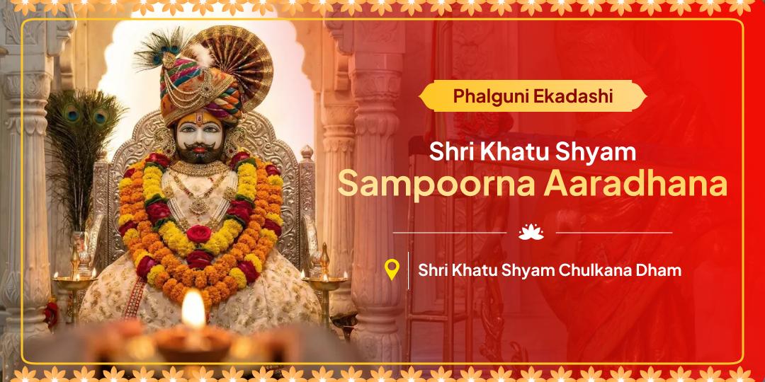 Worship Kaliyug’s Shyam Ji with Maha Aaradhana on this auspicious Phalguni Ekadashi for blessings of protection and prosperity!