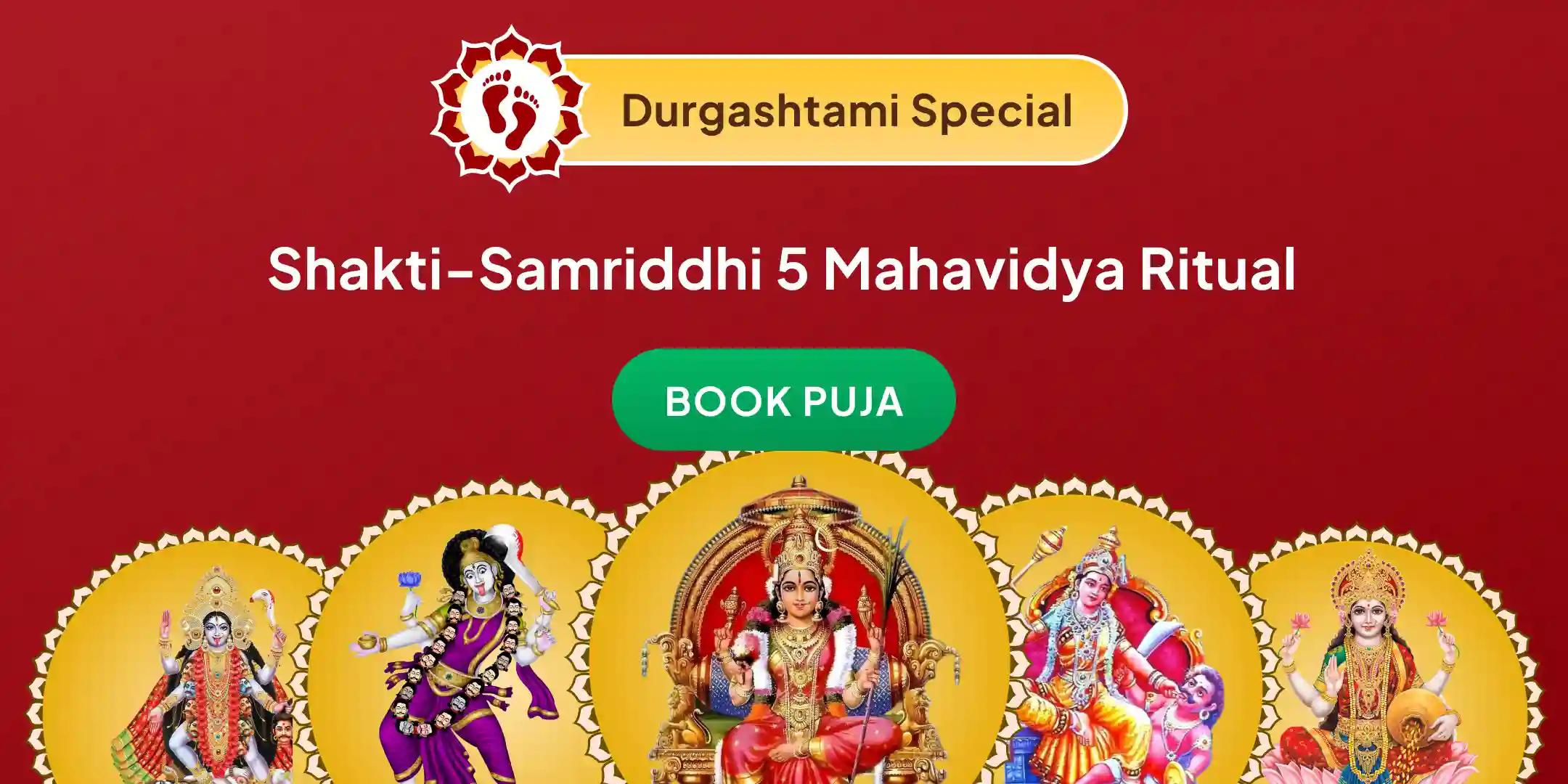  Maa Kali, Maa Tara, Maa Shodashi, Maa Bhuvaneshwari and Maa Bagalamukhi Shakti Samriddhi Maha Yagya