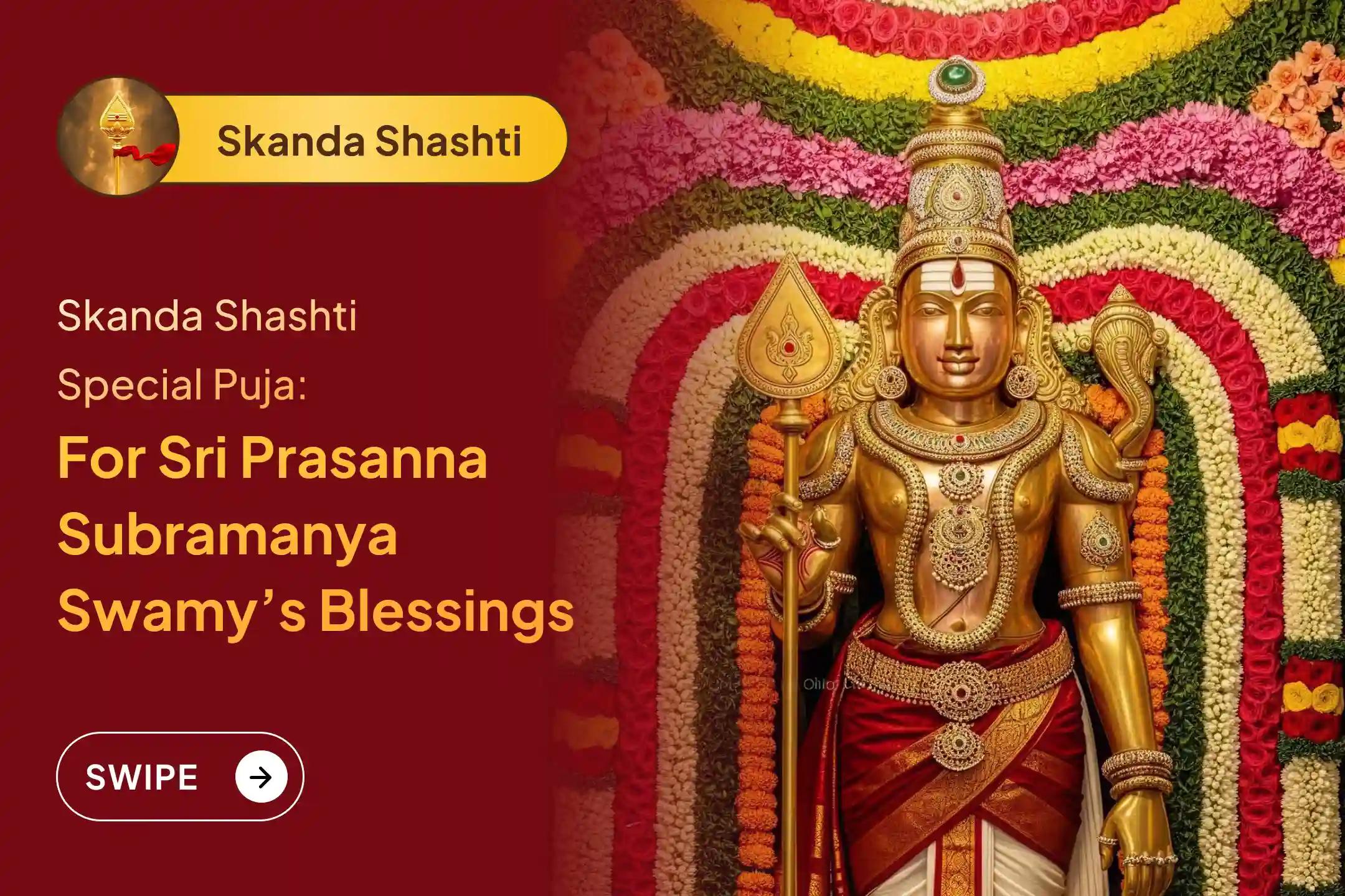 Participate in the Skanda Shashti Prasanna Subramanya Special Subrahmanya Abhishekam and Ashtottara Archana for Victory over Enemies.