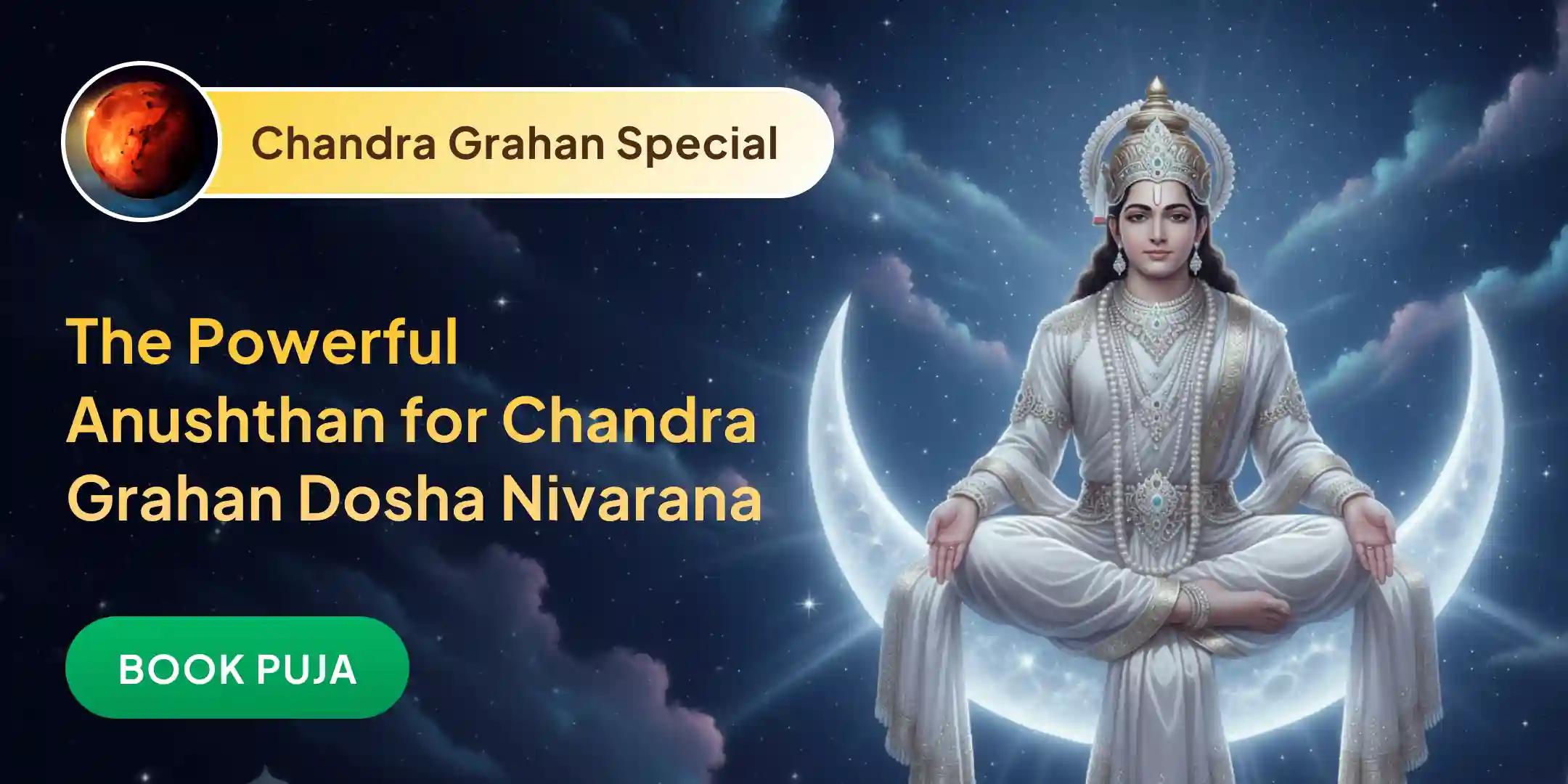 Chandra Grahan Dosh Shanti Homa, 11 Brahmin Daan Seva and Mahamrtiyunjay Anushthan