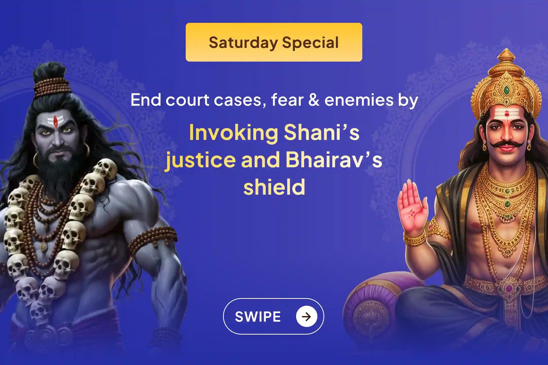 Legal troubles, enemies, and injustice repeating? Invoke Shani’s justice and Bhairav’s protection together.