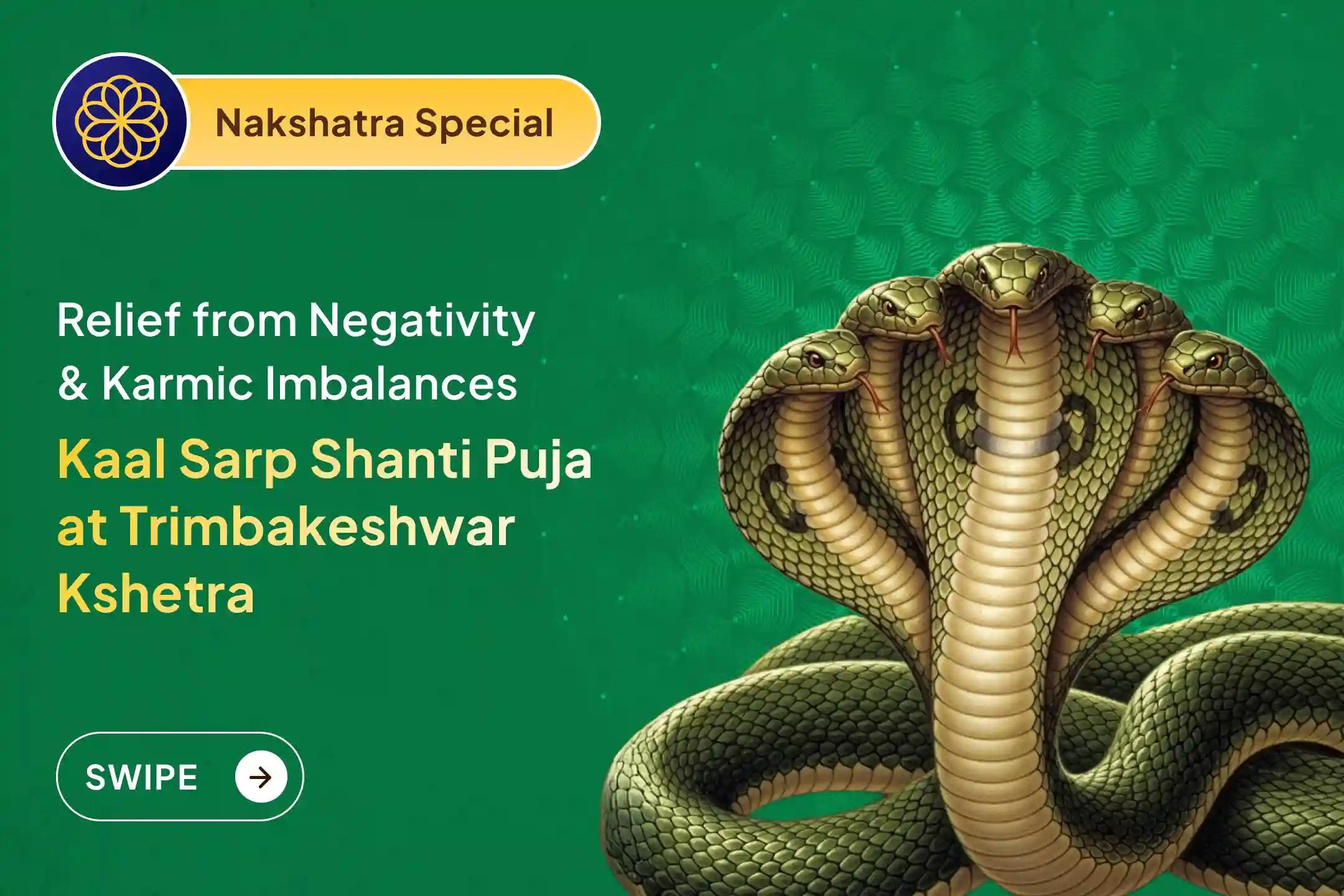 ✨ Seek blessings for relief from Kaal Sarp Dosh and its negative effects through Kaal Sarp Shanti Puja on Swati Nakshatra and the sacred energy of Trimbakeshwar Kshetra
