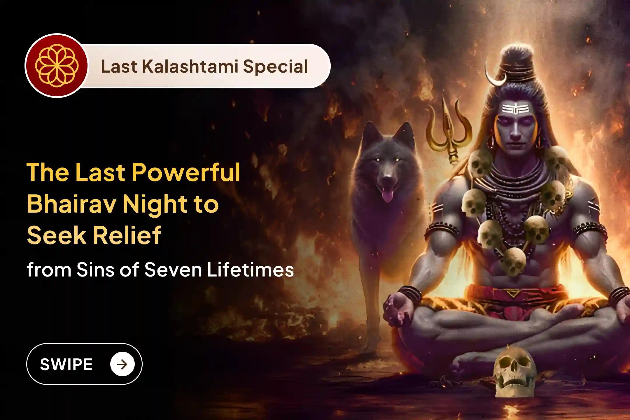 🕉️ The Final Kalashtami of the Hindu Year - A Powerful Night of Kaal Bhairav Sadhana for Removal of Sins of Past Seven Lifetimes