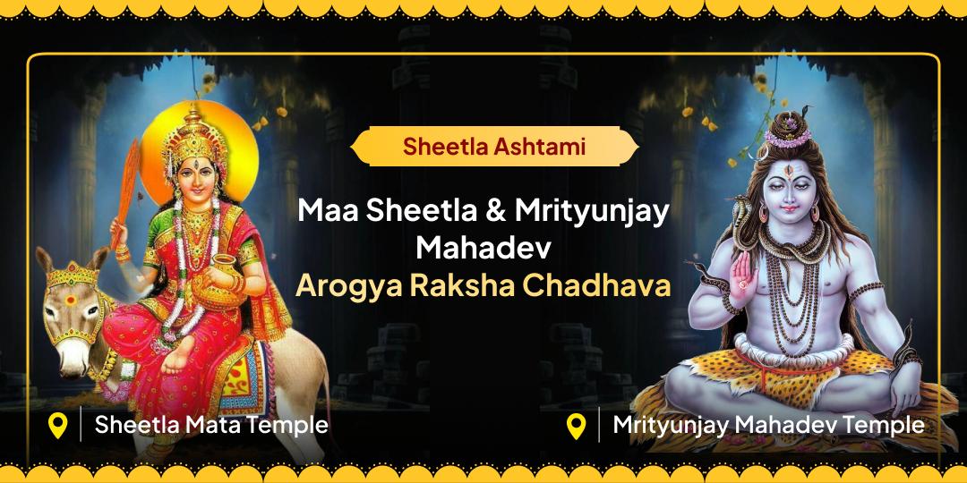 Gain protection from diseases and invite longevity with blessings of Mata Sheetla and Mrityunjay Mahadev!