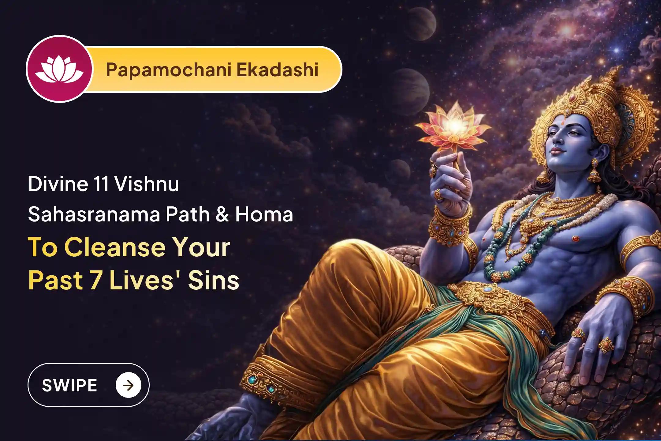 🕉️Participate in the Papamochini Ekadashi Special 7 Past Lives Paap Nashak Special 11 Vishnu Sahasranama Path with Homa to cleanse your Past 7 Lives' Sins🙏