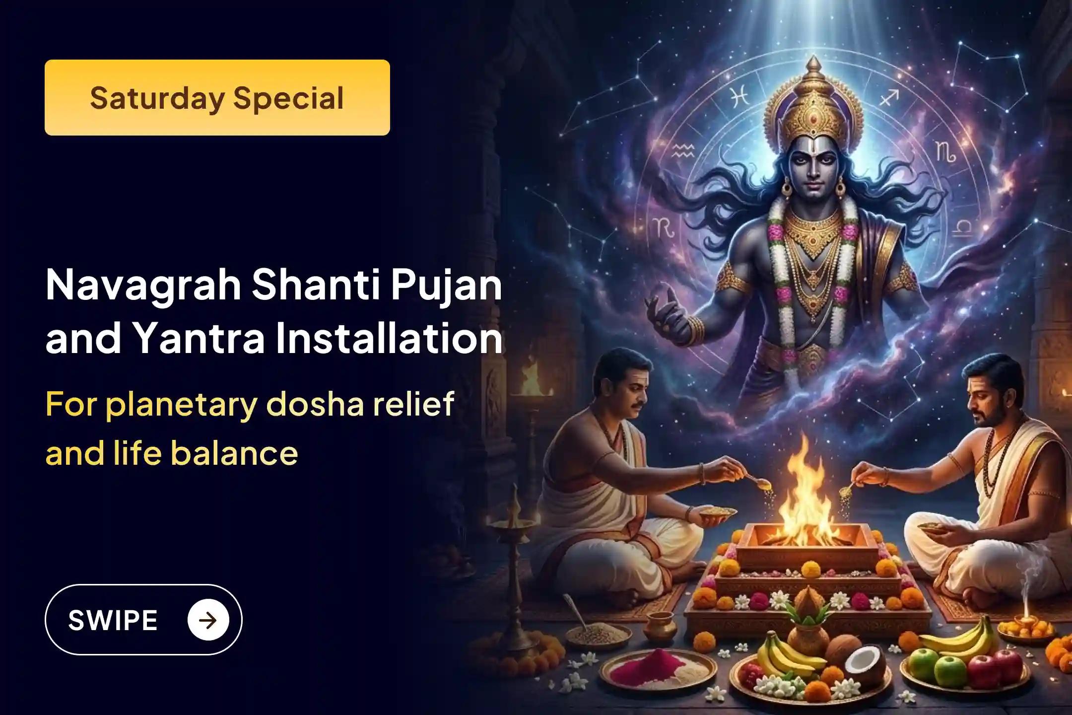 Are repeated obstacles and planetary imbalances preventing you from moving forward in life? Invite favorable planetary energies into your home through the Navgraha Yantra Pratishtha and Navgraha Shanti Mahapuja, and experience balance and harmony in life.
