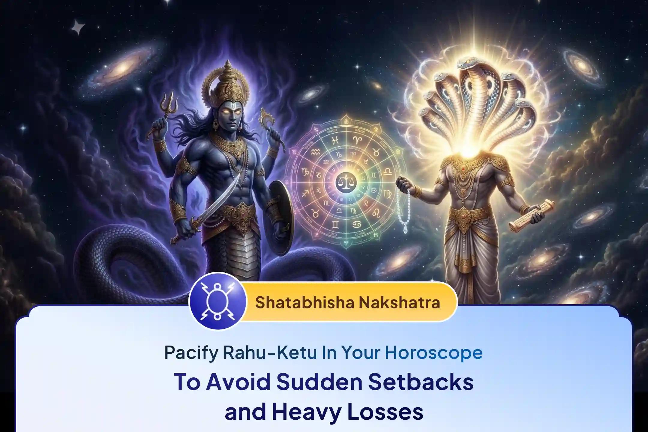 🕉️Participate in the Rahu Nakshatra Shatabhisha Special Rahu Kethu Pooja to avoid mental confusion, overthinking, sudden setbacks from financial losses, or legal matters