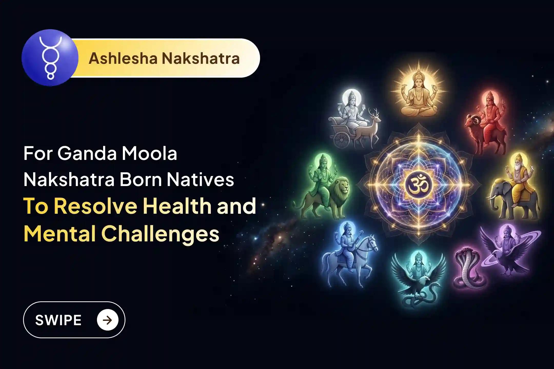 Participate in the Ashlesha Moola Nakshatra Special Ganda Moola Shanti Homa for Moola Nakshatra Shanti, mental peace, and to resolve health problems. 🙏