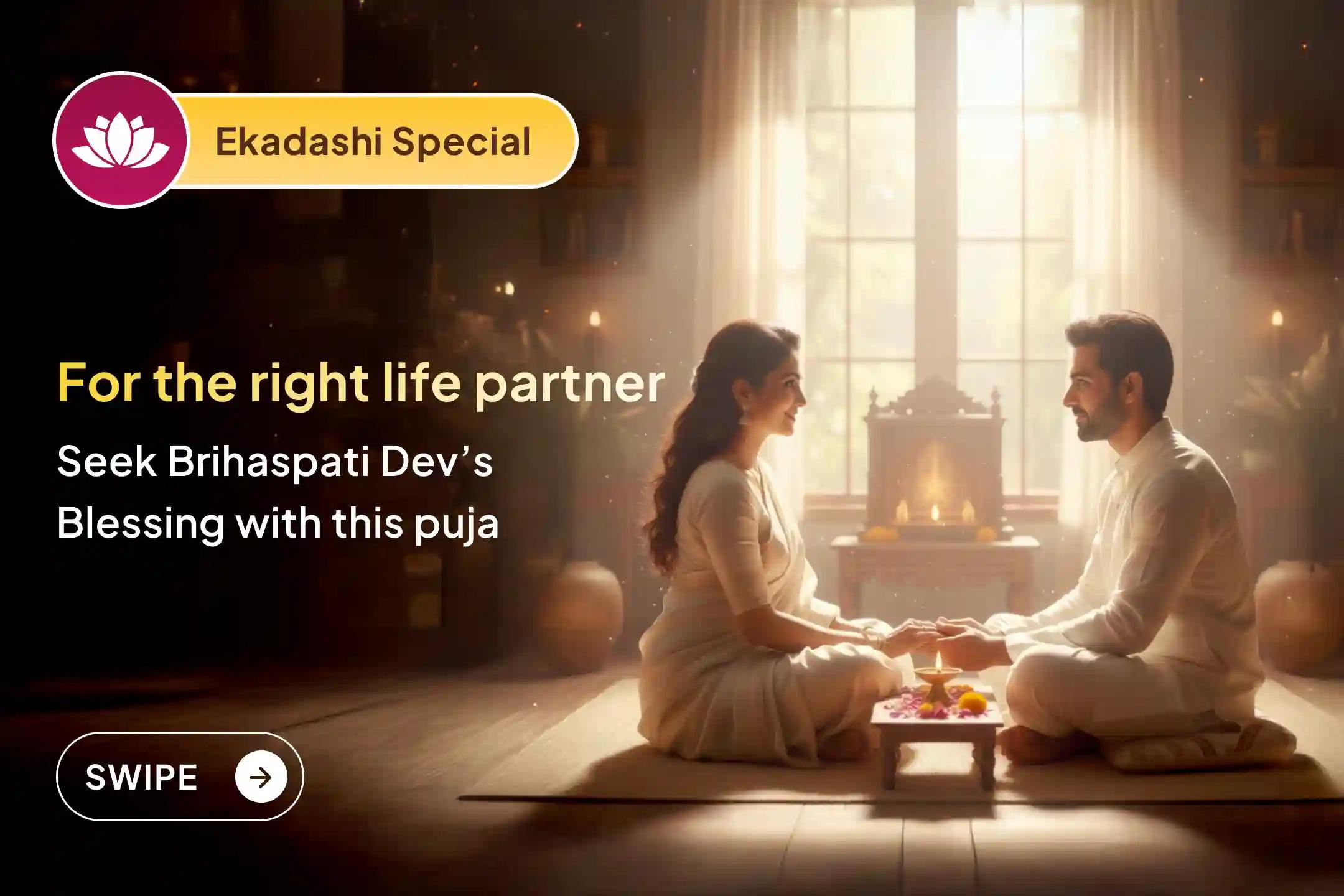 This sacred Ekadashi attracts love, trust, and marital happiness through the grace of Guru Brihaspati  and brings a new beginning of stability and sweetness to your relationships.