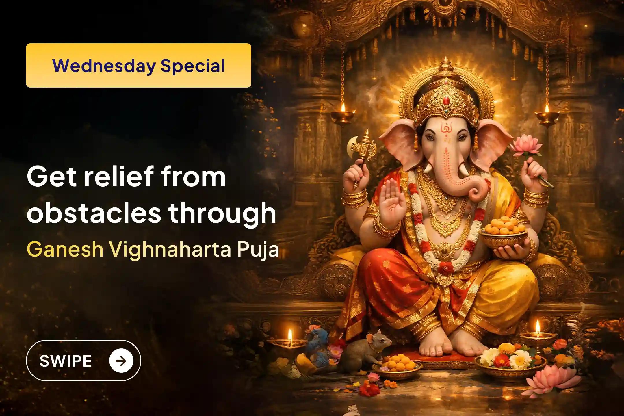 Do you want relief from obstacles and struggles in life? By participating in the worship of Vighnaharta Lord Ganesha, you can remove barriers from your life and find relief from difficulties. 🙏
