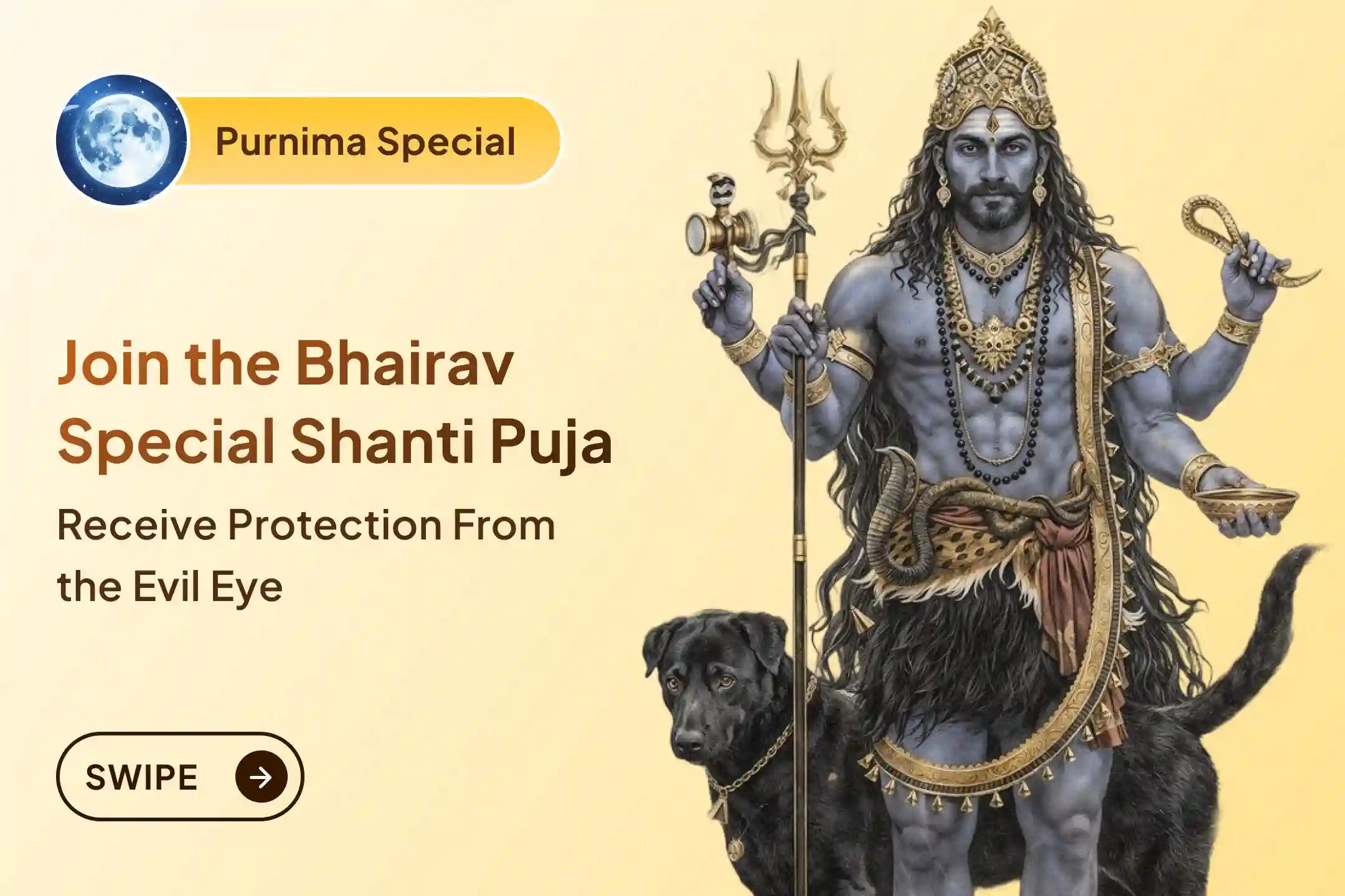 🌼Are your efforts not succeeding due to others’ evil eye? Join this Bhairav Special Shanti Puja to get rid of negative influences and receive blessings for progress in your work.