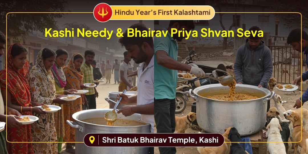 No worship of Bhairav is complete without Seva! Perform Hindu new year’s First Kalashtami Needy & Shvan Seva to Bhairav; the guardian of the humble and the helpless.