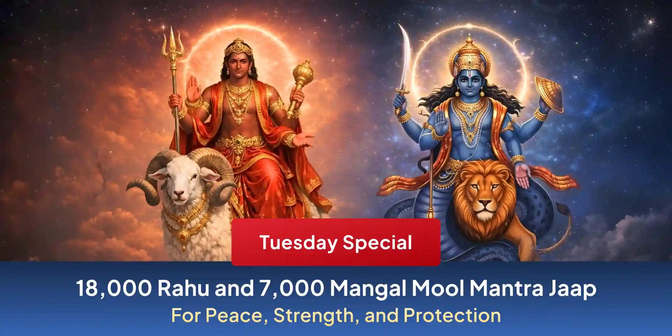 Angarak Yog: 18,000 Rahu Mool Mantra Jaap and 7,000 Mangal Mool Mantra Jaap