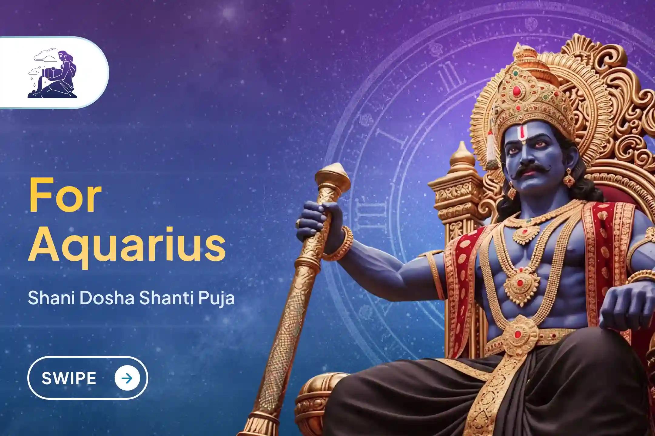 🪐 Aquarius natives are currently going through the final phase of Saade Saati in their horoscope. This is the time to seek complete relief from the effects of Shani. Join this Shani Dosh Shanti Puja and receive its benefits.