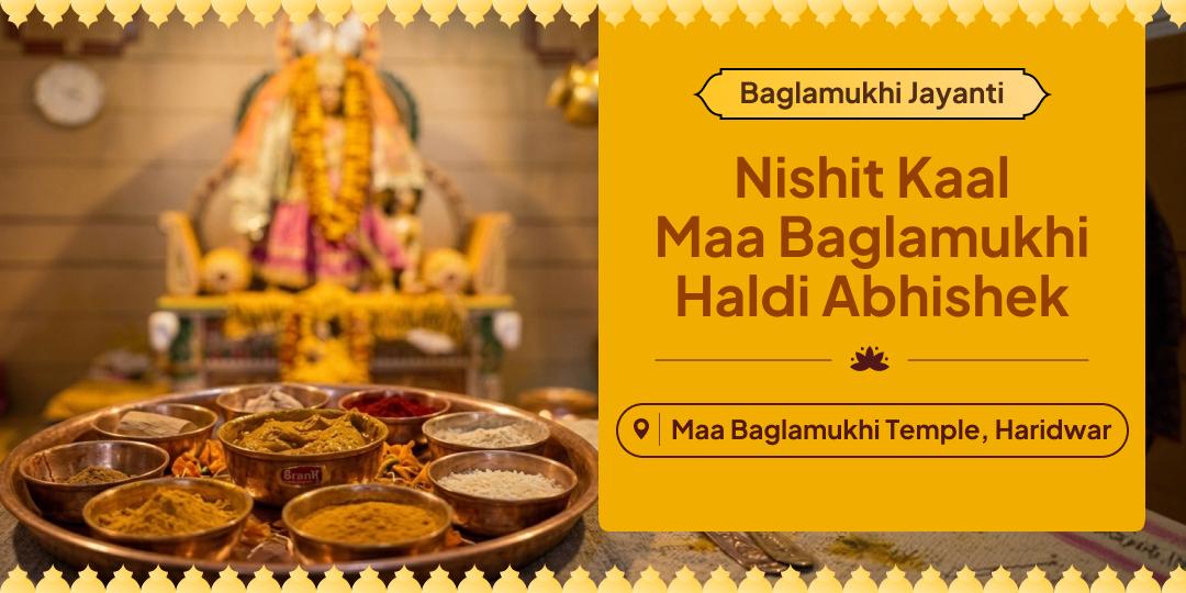 On Baglamukhi Jayanti, during Nishit Kaal when Maa manifested from the Haridra Sarovar! Perform Haldi Mahabhishek.