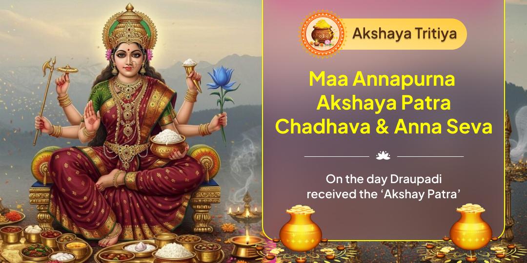 Akshaya Tritiya - The day Draupadi received the Akshay Patra! On this day, present an offering at the feet of the ‘Goddess of Nourishment.’
